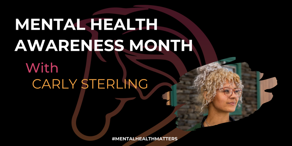 Mental Health Awareness with Carly Sterling