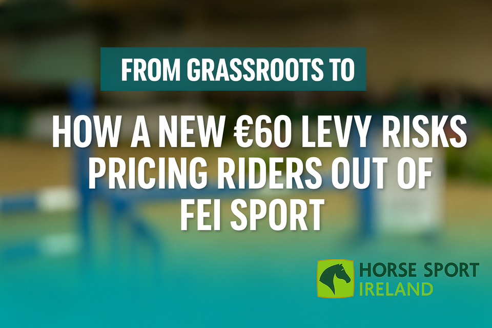 From Grassroots to Grand Prix: How a New €60 Levy Risks Pricing Riders Out of FEI Sport